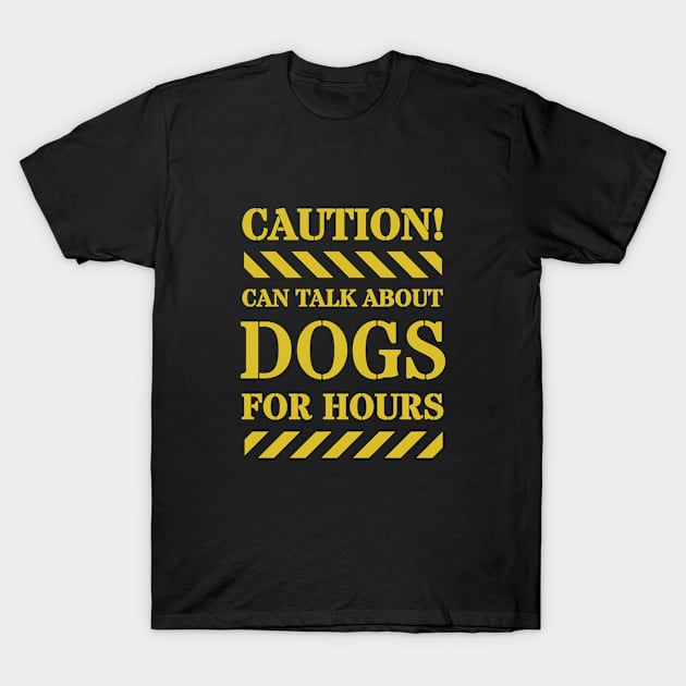 CAUTION: DOGS T-Shirt by ZombieTeesEtc